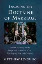 Engaging the Doctrine of Marriage