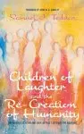 Children of Laughter and the Re-Creation of Humanity