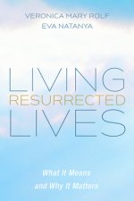 Living Resurrected Lives