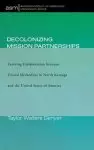 Decolonizing Mission Partnerships: Evolving Collaboration between United Methodists in North Katanga and the United States of America