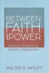 Between Faith and Power