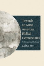 Towards an Asian American Biblical Hermeneutics