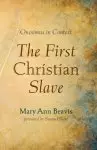 The First Christian Slave: Onesimus in Context