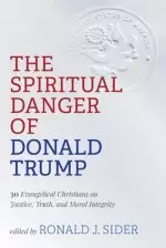 The Spiritual Danger of Donald Trump