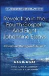 Revelation in the Fourth Gospel: And Eight Johannine Essays