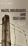 Nazis, Holocaust, and Self-Love: Unbridled Bigotry