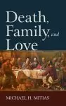 Death, Family, and Love