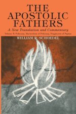 The Apostolic Fathers, A New Translation and Commentary, Volume V