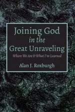 Joining God in the Great Unraveling