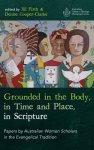 Grounded in the Body, in Time and Place, in Scripture