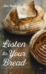 Listen to Your Bread