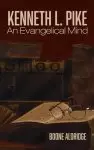 Kenneth L. Pike: An Evangelical Mind