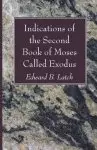 Indications of the Second Book of Moses Called Exodus