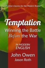 Temptation: Winning the Battle Before the War: In Modern English