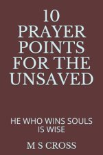 10 Prayer Points for the Unsaved: He Who Wins Souls Is Wise