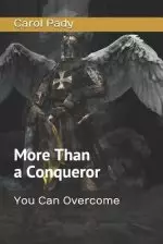 More Than a Conqueror: You Can Overcome