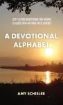 A Devotional Alphabet: Sixty-second meditations for women  to guide them on their faith journey