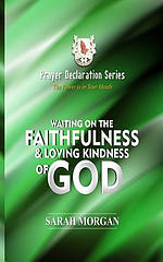 Prayer Declaration Series: Waiting on God's Faithfulness and Loving Kindness