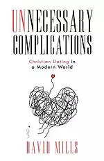 Unnecessary Complications: Christian Dating in a Modern World