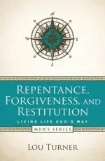 Repentance, Forgiveness, and Restitution