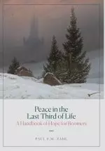 Peace in the Last Third of Life: A Handbook of Hope for Boomers