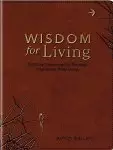 Wisdom for Living: A 40-Day Devotional for Practical, Intentional, Wise Living