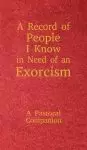 A Record of People I Know in Need of an Exorcism: A Pastoral Companion