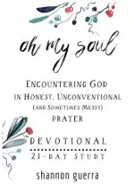 Oh My Soul Devotional: 21-Day Study