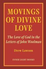 Movings of Divine Love: The Love of God in the Letters of John Woolman