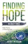 Finding Hope in Crazy Times: Daily Stories of Hearing God