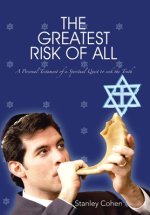 The Greatest Risk Of All: A Personal Testament of a Spiritual Quest to seek the Truth