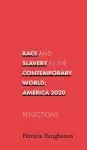 Race and Slavery in the Contemporary World: America 2020