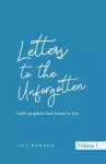 Letters to the Unforgotten: God's prophetic love letters to You