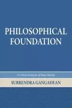 Philosophical Foundation: A Critical Analysis of Basic Beliefs, Second Edition