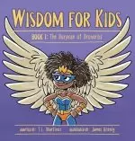 Wisdom for Kids: Book 1: The Purpose of Proverbs