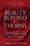 Beauty Beyond the Thorns: Discovering Gifts in Suffering