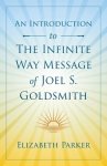 An Introduction to The Infinite Way Message of Joel S. Goldsmith