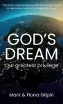 God's Dream: Our Greatest Privilege