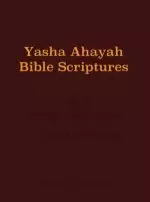 Yasha Ahayah Bible Scriptures (YABS) Study Bible