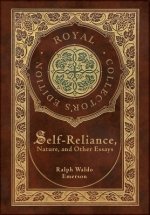 Self-Reliance, Nature, and Other Essays (Royal Collector's Edition) (Case Laminate Hardcover with Jacket)