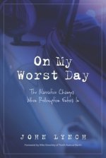 On My Worst Day: The Narrative Changes When Redemption Enters In