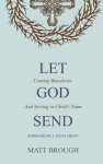 Let God Send: Crossing Boundaries and Serving in Christ's Name