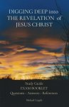 DIGGING DEEP into  THE REVELATION  of JESUS CHRIST: Study Guide EXAM BOOKLET Questions - Answers - References