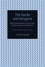 The Quran and Kerygma: Biblical Receptions of the Muslim Scripture across a Millennium