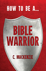 How to Be a Bible Warrior