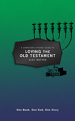 A Christian’s Pocket Guide to Loving The Old Testament