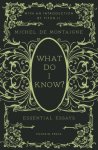 What Do I Know?: Essential Essays