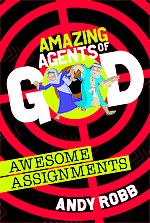 Amazing Agents of God Awesome Assignments