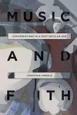 Music and Faith: Conversations in a Post-Secular Age