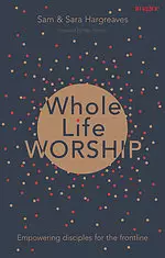 Whole Life Worship